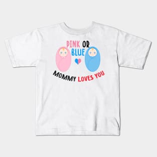 Pink or blue mommy loves you Kids T-Shirt